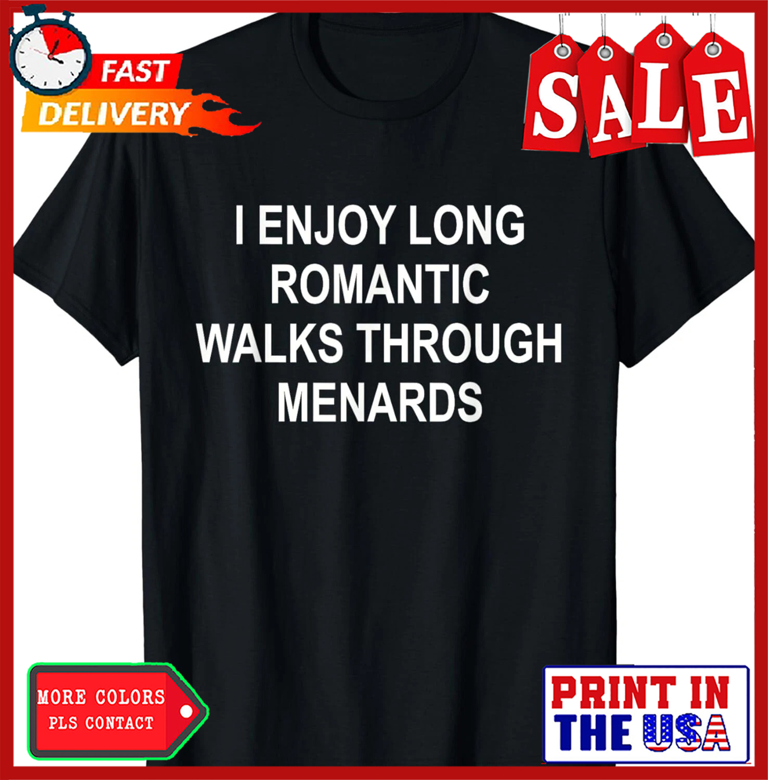 I enjoy long romantic walks through menards funny Gift Unisex T-Shirt